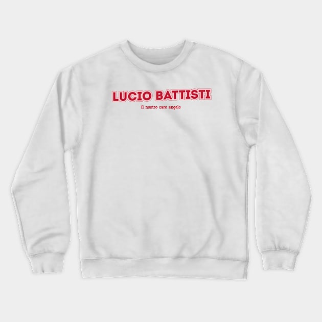 Lucio Battisti Il nostro caro angelo Crewneck Sweatshirt by PowelCastStudio